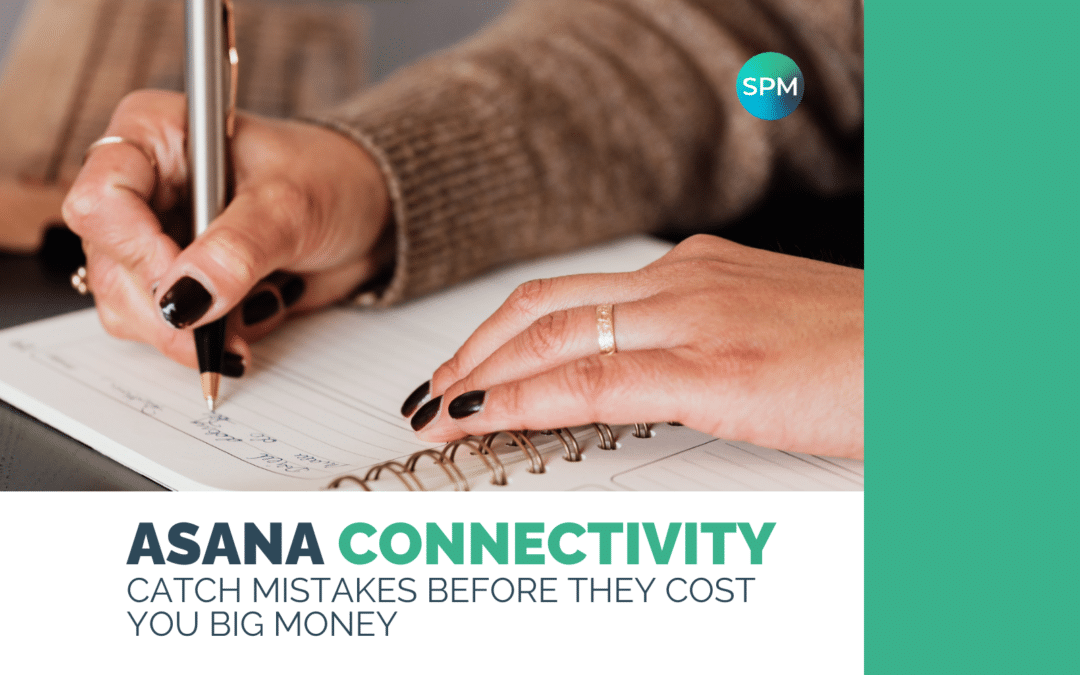 Asana: Prevent mistakes before they cost you big money